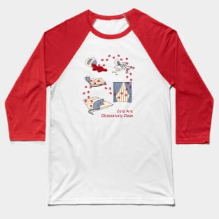Cats Are Obsessively Clean Baseball T-Shirt